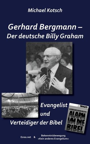 Gerhard Bergmann - Der deutsche Billy Graham