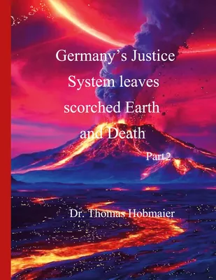 Germany's Juastice System leaves scorched Earth snd Death Part 2