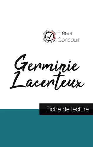 Germinie Lacerteux des Frères Goncourt (fiche de lecture et analyse complète de l'oeuvre)