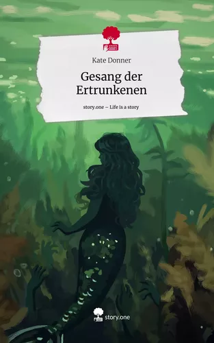 Gesang der Ertrunkenen. Life is a Story - story.one