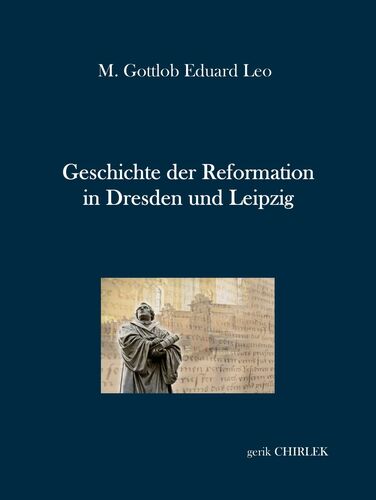 Geschichte der Reformation in Dresden und Leipzig