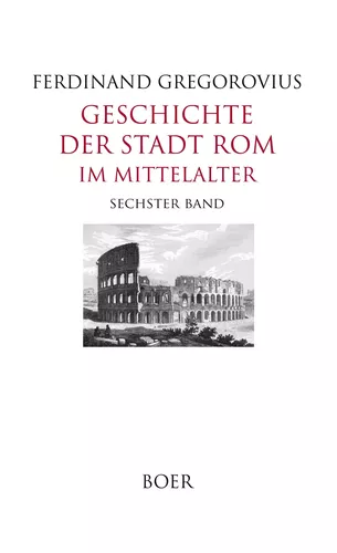 Geschichte der Stadt Rom im Mittelalter Band 6