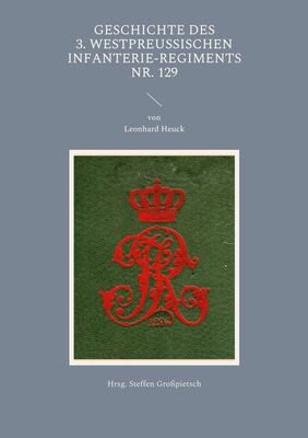 Geschichte des 3. Westpreußischen Infanterie-Regiments Nr. 129