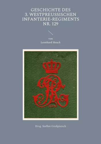 Geschichte des 3. Westpreußischen Infanterie-Regiments Nr. 129