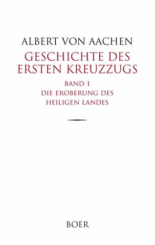 Geschichte des ersten Kreuzzugs - Band 1