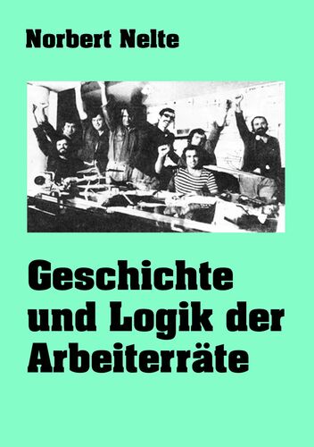 Geschichte und Logik der Arbeiterräte