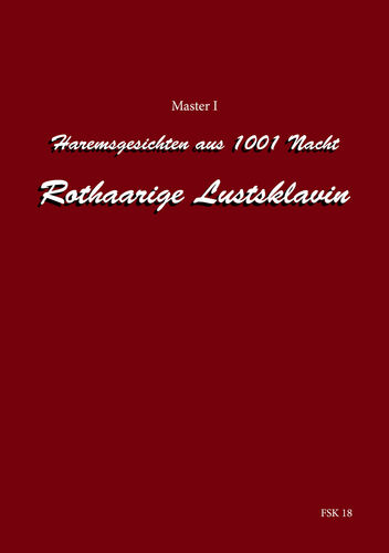 Geschichten aus 1001 Nacht - Rothaarige Lustsklavin