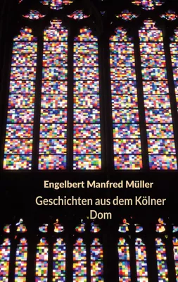 Geschichten aus dem Kölner Dom