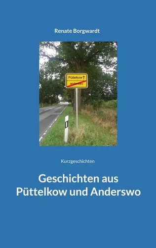 Geschichten aus Püttelkow und Anderswo