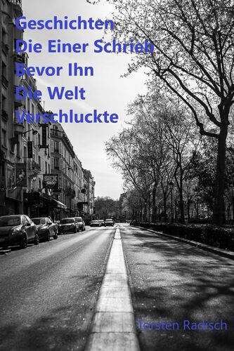 Geschichten Die Einer Schrieb Bevor Die Welt Ihn Verschluckte