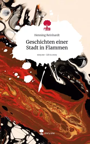 Geschichten einer Stadt in Flammen. Life is a Story - story.one