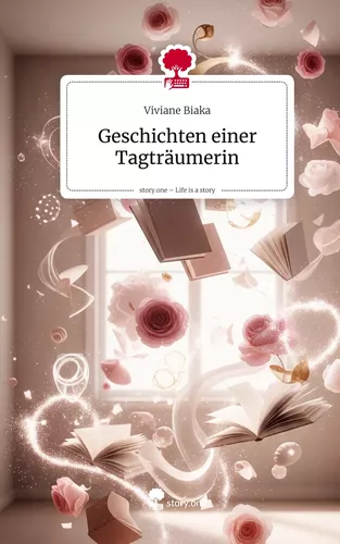 Geschichten einer Tagträumerin. Life is a Story - story.one