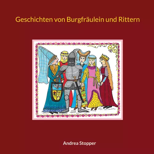 Geschichten von Burgfräulein und Rittern