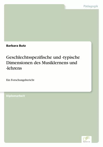 Geschlechtsspezifische und -typische Dimensionen des Musiklernens und -lehrens