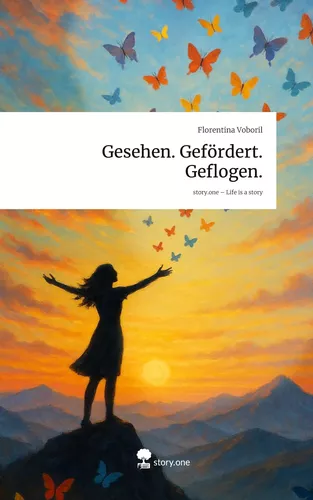 Gesehen. Gefördert. Geflogen.. Life is a Story - story.one