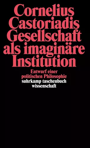 Gesellschaft als imaginäre Institution
