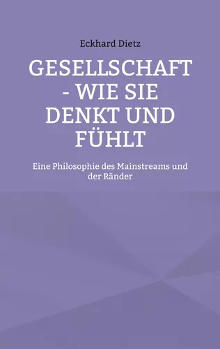Gesellschaft - Wie sie denkt und fühlt