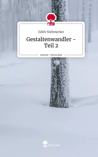 Gestaltenwandler - Teil 2. Life is a Story - story.one