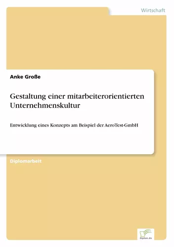 Gestaltung einer mitarbeiterorientierten Unternehmenskultur