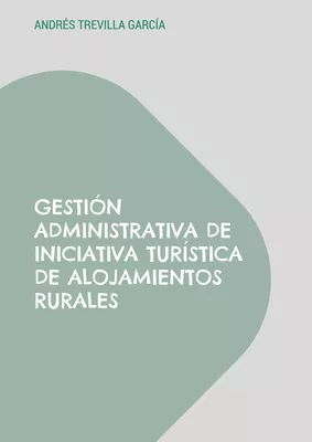 Gestión administrativa de iniciativa turística de alojamientos rurales