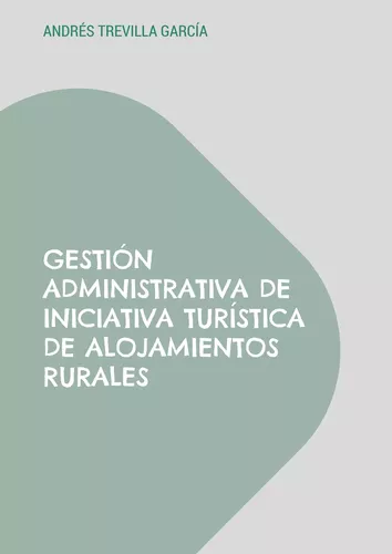 Gestión administrativa de iniciativa turística de alojamientos rurales