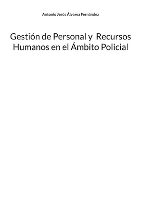 Gestión de Personal y  Recursos Humanos en el Ámbito Policial