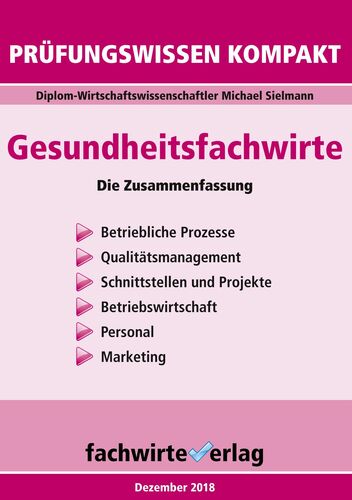 Gesundheitsfachwirte: Prüfungswissen kompakt