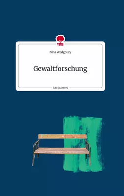 Gewaltforschung. Life is a Story - story.one
