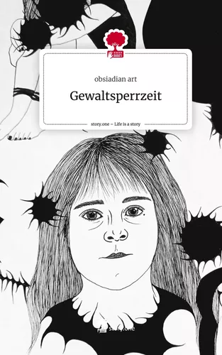 Gewaltsperrzeit. Life is a Story - story.one