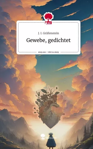 Gewebe, gedichtet. Life is a Story - story.one