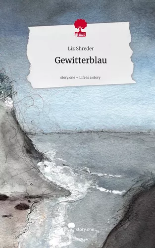Gewitterblau. Life is a Story - story.one