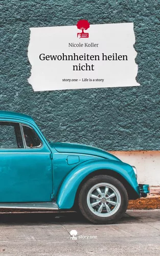 Gewohnheiten heilen nicht. Life is a Story - story.one