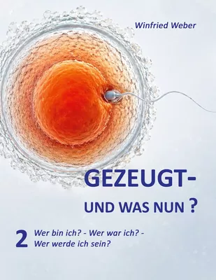 Gezeugt  und was nun? 2