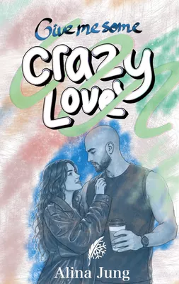 Give me some crazy love