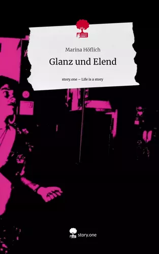 Glanz und Elend. Life is a Story - story.one