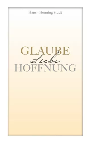 Glaube Liebe Hoffnung
