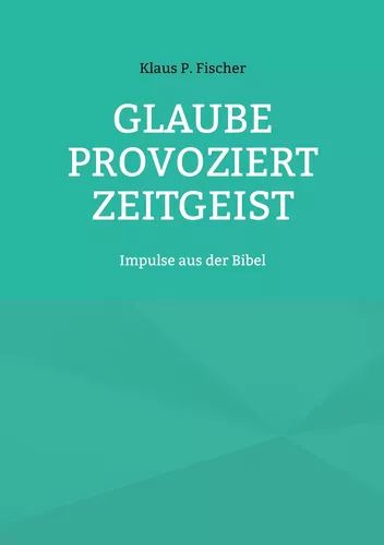 Glaube provoziert Zeitgeist
