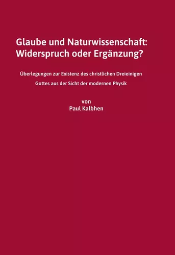 Glaube und Naturwissenschaft: Widerspruch oder Ergänzung?
