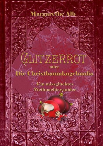 Glitzerrot oder die Christbaumkugelmafia