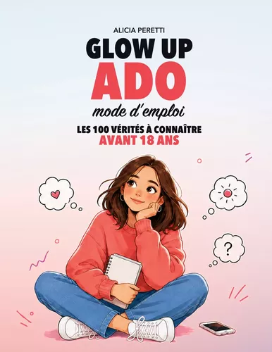 Glow Up Ado, mode d'emploi