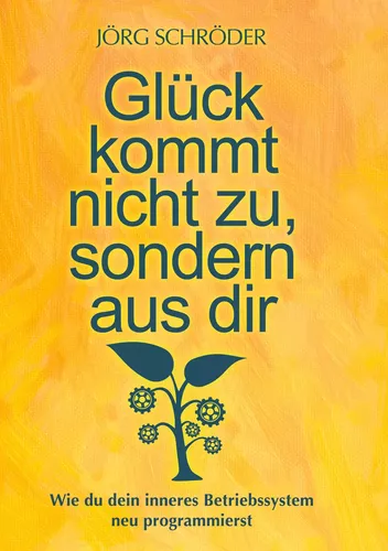 Glück kommt nicht zu, sondern aus Dir