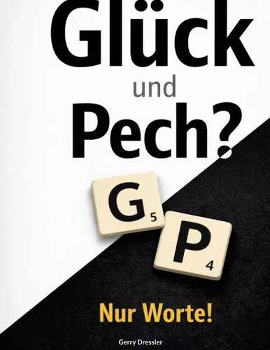 Glück & Pech? Nur Worte!