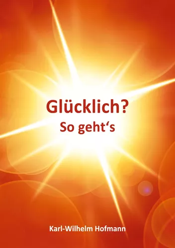Glücklich? So geht’s