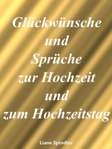 Gluckwunsche Und Spruche Zur Hochzeit Und Zum Hochzeitstag