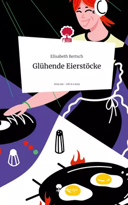 Glühende Eierstöcke. Life is a Story - story.one