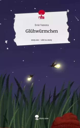 Glühwürmchen. Life is a Story - story.one
