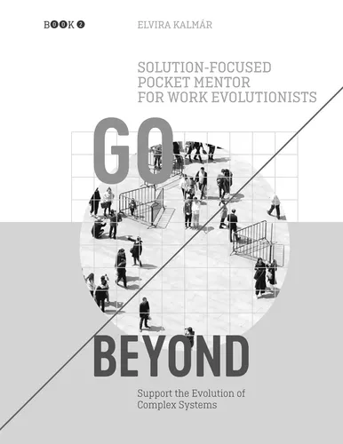 Go Beyond: Solution-focused Pocket Mentor for Work Evolutionists Book 2