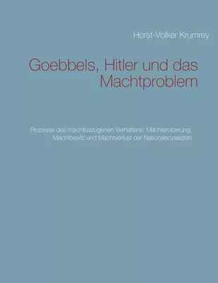 Goebbels, Hitler und das Machtproblem