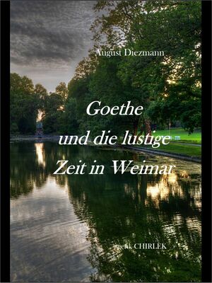 Goethe und die lustige Zeit in Weimar.