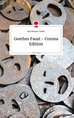 Goethes Faust - Corona Edition. Life is a Story - story.one